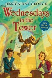 Cover Art for 8601418272250, Wednesdays in the Tower (Tuesdays at the Castle): Written by Jessica Day George, 2014 Edition, Publisher: Bloomsbury U.S.A. Children's Books [Paperback] by Jessica Day George