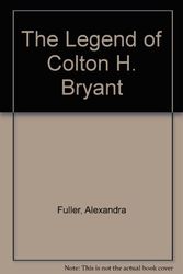 Cover Art for 9780753182772, The Legend of Colton H. Bryant by Alexandra Fuller