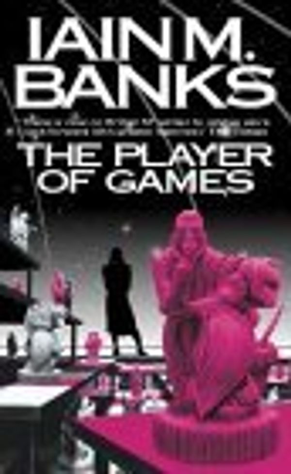 Cover Art for 8601200718317, By Iain M. Banks - The Player Of Games (15th) by Iain M. Banks