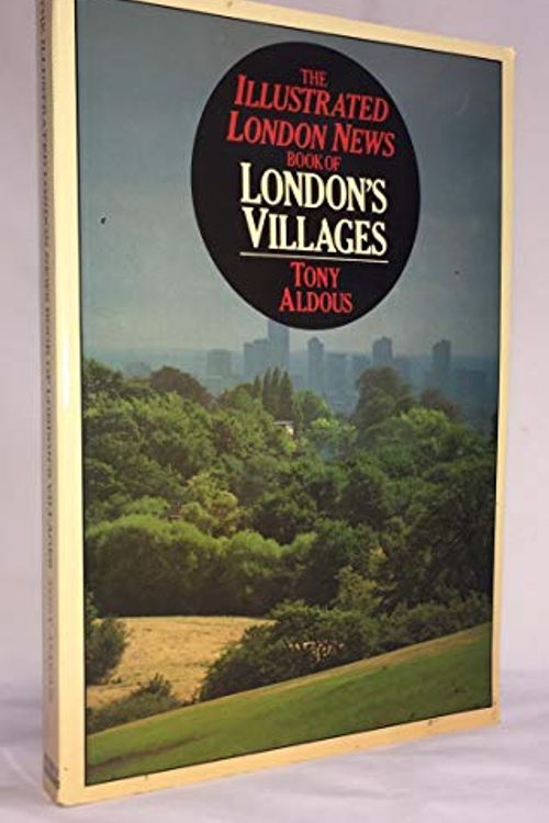 Cover Art for 9780436011511, "Illustrated London News" Book of London's Villages by Tony Aldous