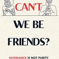 Cover Art for B07F3F7919, Why Can't We Be Friends? : Avoidance Is Not Purity by Aimee Byrd