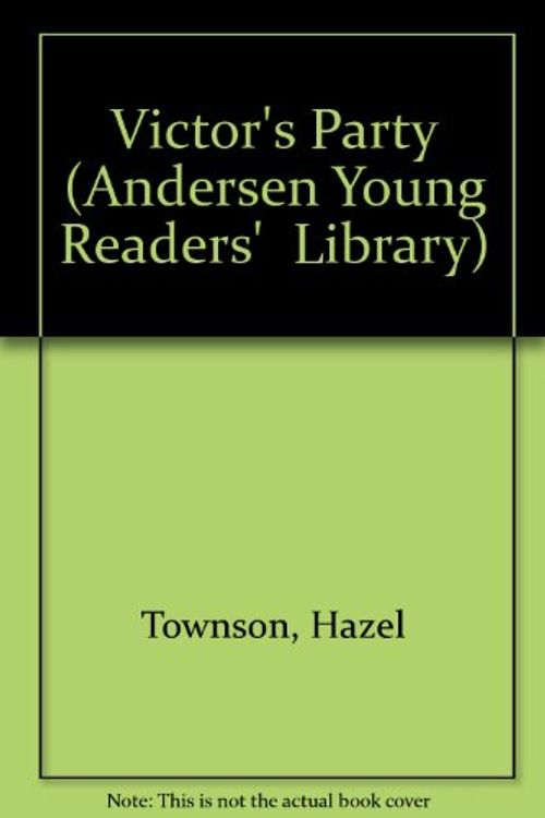 Cover Art for 9780862642761, Victor's Party (Andersen Young Readers' Library) by Hazel Townson