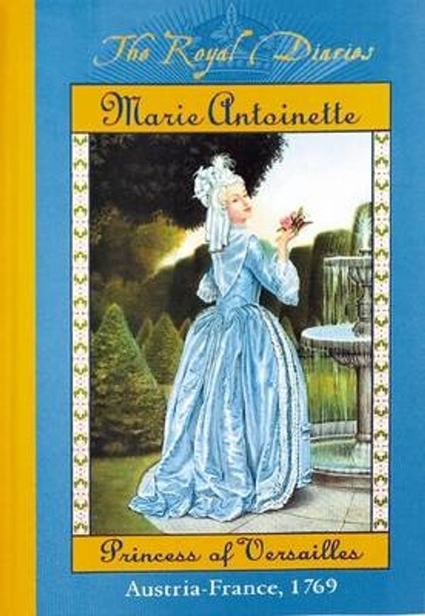 Cover Art for 9780439076661, Marie Antoinette, Princess of Versailles by Kathryn Lasky
