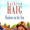 Cover Art for 9780727822680, Shadows on the Sun by Kathryn Haig