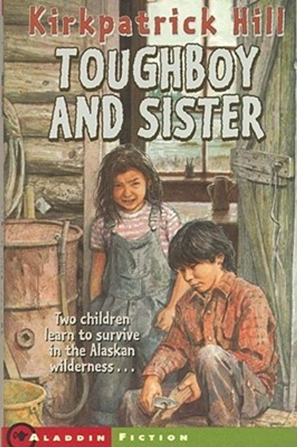 Cover Art for 9780689839788, Toughboy and Sister by Kirkpatrick Hill