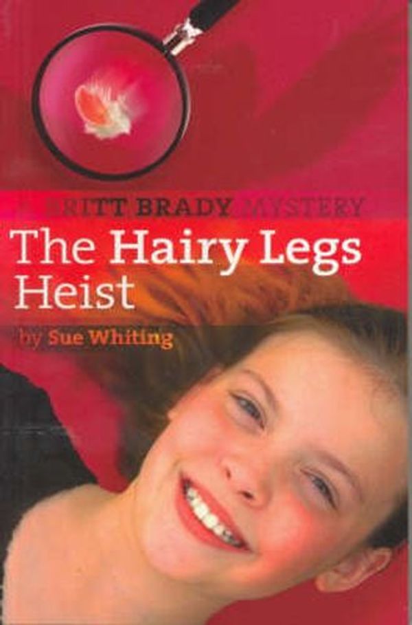 Cover Art for 9781921042133, The Hairy Legs Heist by Sue Whiting