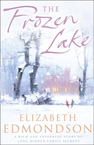 Cover Art for 9780007335169, The Frozen Lake by Elizabeth Edmondson