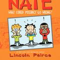 Cover Art for 9780062086945, Big Nate: What Could Possibly Go Wrong? by Lincoln Peirce