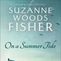 Cover Art for 9780800734985, On a Summer Tide (Three Sisters Island) by Suzanne Woods Fisher