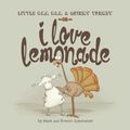 Cover Art for 9780986466878, I Love Lemonade by Mark Sommerset