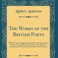 Cover Art for 9780483625396, The Works of the British Poets, Vol. 4: With Prefaces, Biographical and Critical; Containing Donne, Daniel, Browne, Fletcher, (P.), Fletcher, (G.), ... Crashaw, and Davenant (Classic Reprint) by Robert Anderson