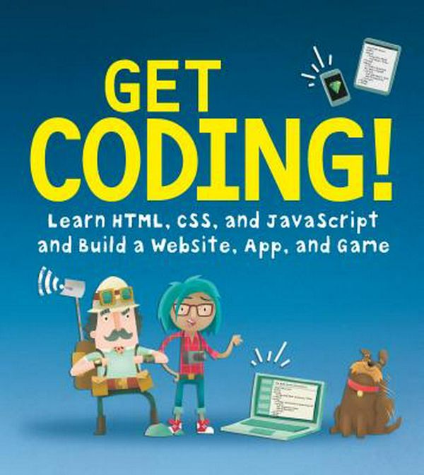 Cover Art for 9780763692766, Get Coding!: Learn HTML, CSS & JavaScript & Build a Website, App & Game by Young Rewired State