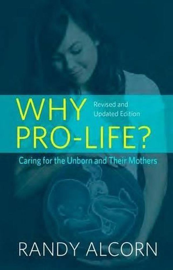 Cover Art for 9781619700284, Why Pro-life? by Randy Alcorn