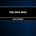 Cover Art for 1230000136027, The Iron Heel by Jack London