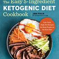 Cover Art for B077Y56PK8, The Easy 5-Ingredient Ketogenic Diet Cookbook: Low-Carb, High-Fat Recipes for Busy People on the Keto Diet by Jen Fisch