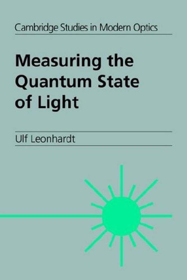 Cover Art for 9780521023528, Measuring the Quantum State of Light by Leonhardt