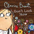 Cover Art for 9781408304167, Clarice Bean, Don't Look Now by Lauren Child