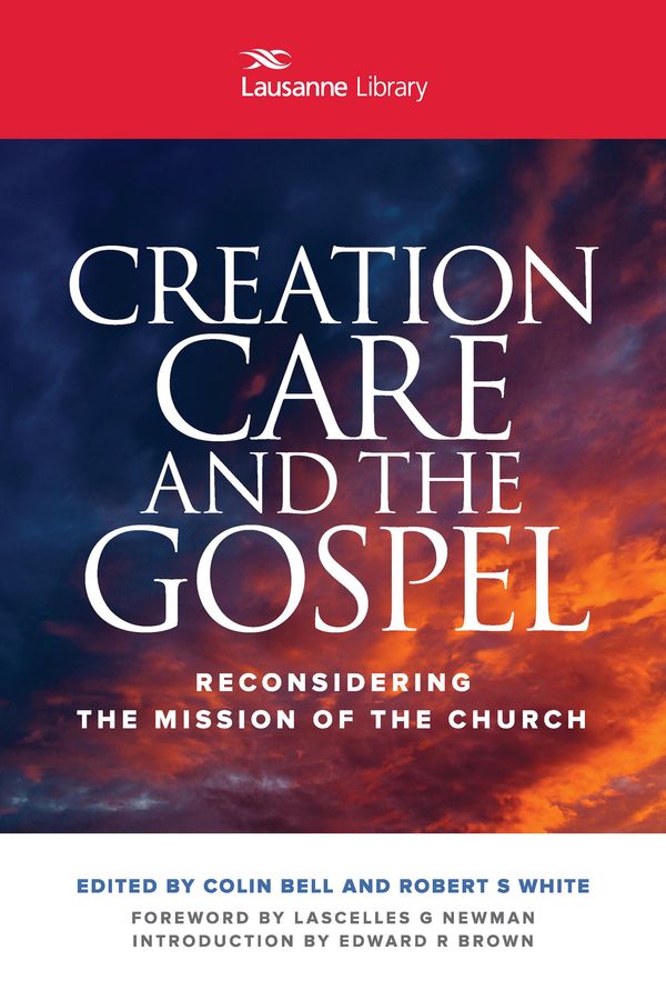 Cover Art for 9781619708952, Creation Care and the Gospel by Bell, Colin, Robert S, White