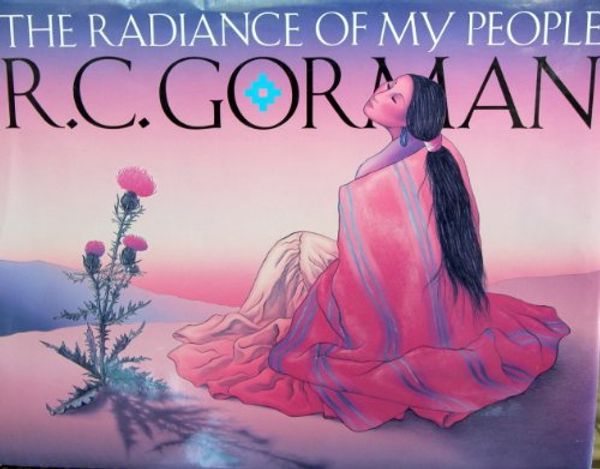 Cover Art for 9780963327109, The Radiance of My People (Native American Navajo Artist) by R. C. Gorman