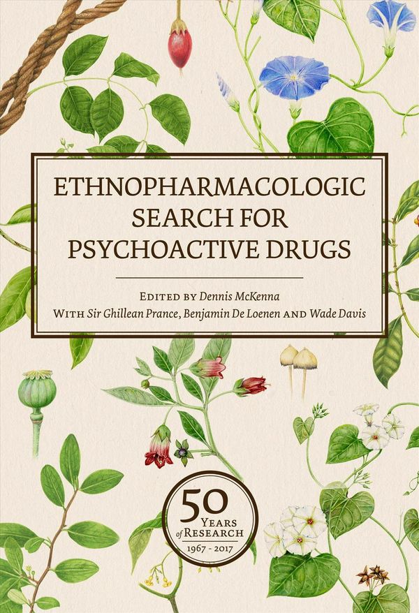 Cover Art for 9780907791683, Ethnopharmacologic Search for Psychoactive Drugs (Vol. 1 & 2): 50 Years of Research by Dr Dennis McKenna