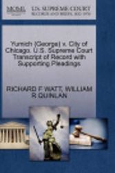 Cover Art for 9781270540885, Yumich (George) V. City of Chicago. U.S. Supreme Court Transcript of Record with Supporting Pleadings by Richard F Watt