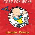 Cover Art for 0787721843771, Big Nate Goes for Broke by Lincoln Peirce(2012-03-01) by Unknown