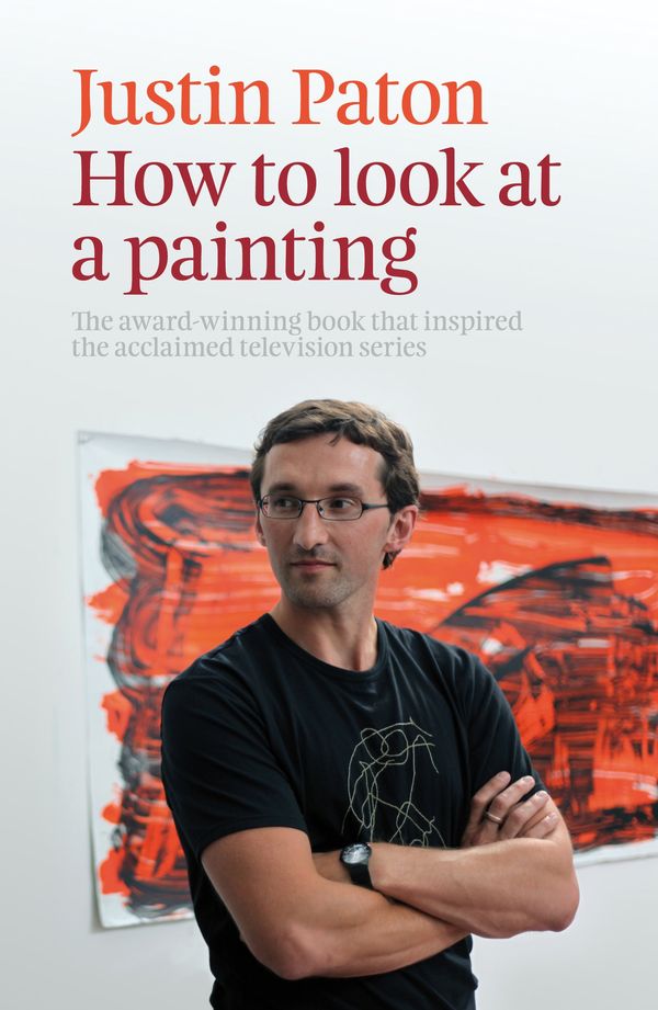 Cover Art for 9781877551291, How To Look at a Painting by Justin Paton