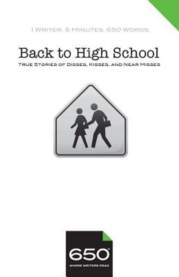 Cover Art for 9780999078839, 650 | Back to High School: True Stories of Disses, Kisses, and Near Misses by Edward McCann
