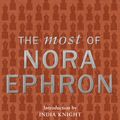 Cover Art for 9780857522696, The Most of Nora Ephron by Nora Ephron