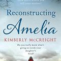 Cover Art for 9781471111280, Reconstructing Amelia by Kimberly Mccreight