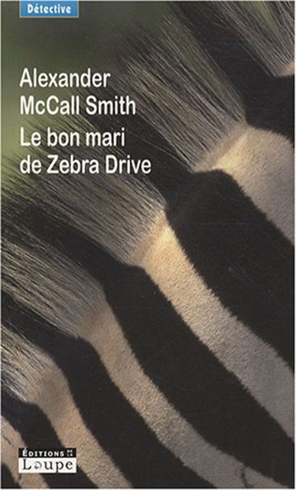 Cover Art for 9782848682303, Le bon mari de Zebra Drive by Alexander McCall Smith