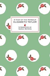 Cover Art for 9781844089642, A View Of The Harbour: A Virago Modern Classic by Elizabeth Taylor