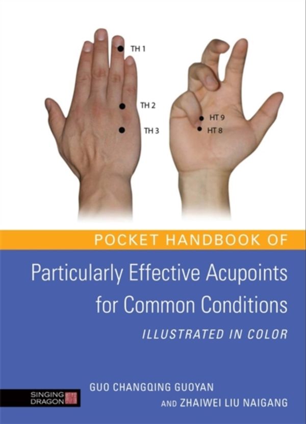 Cover Art for 9781848191204, Pocket Handbook of Particularly Effective Acupoints for Common Conditions Illustrated in Color by Guo Changqing Guoyan