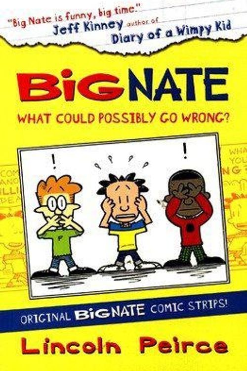 Cover Art for 9780007537433, Big Nate Compilation 1: What Could Possibly Go Wrong? by Lincoln Peirce