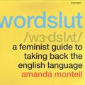 Cover Art for 9781982663162, Wordslut: A Feminist Guide to Taking Back the English Language, Library Edition by Amanda Montell