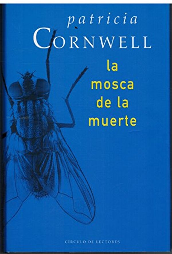 Cover Art for 9788467208559, La mosca de la muerte by Patricia Cornwell