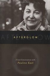 Cover Art for 9780306811920, Afterglow: A Last Conversation with Pauline Kael by Francis Davis