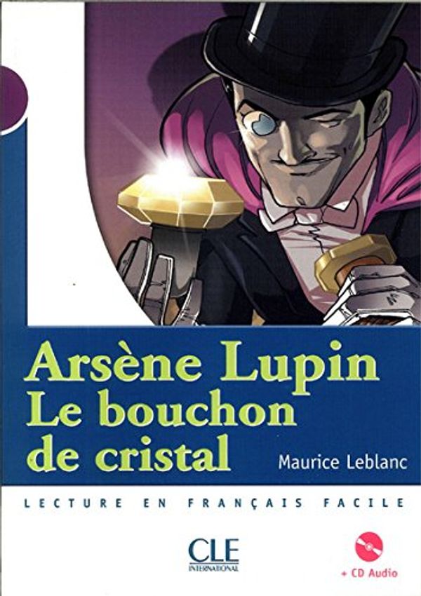 Cover Art for 9782090329155, Le Bouchon De Cristal (A. Lupin) - Livre & CD-Audio by Maurice Leblanc