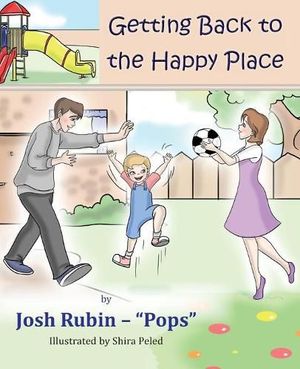 Cover Art for 9781956381078, Getting Back To The Happy Place by Josh Yehoshua Rubin