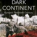 Cover Art for 8601300096186, Dark Continent: Europe's Twentieth Century by Mark Mazower