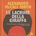 Cover Art for B004ZKNCPQ, Le Lacrime Della Giraffa by Alexander McCall Smith