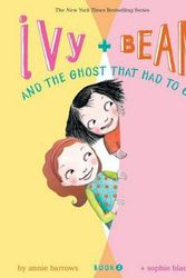 Cover Art for 9780811849104, Ivy and Bean and the Ghost That Had to Go by Annie Barrows