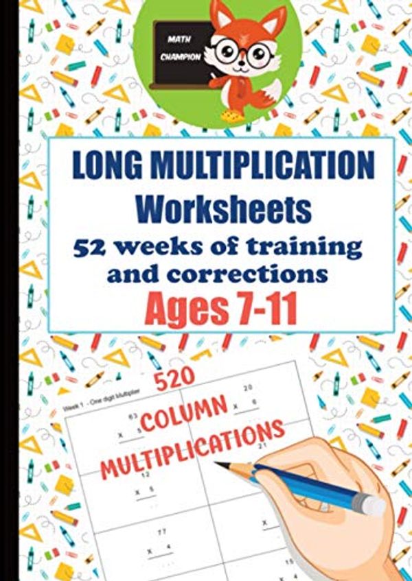 Cover Art for 9798694158442, Long Multiplication Worksheets - 52 weeks of training and corrections - Ages 7-11 - 520 column Multiplications - Math Champion: Multiplications in ... difficulty - 520 multiplications facts by Compass Publisher