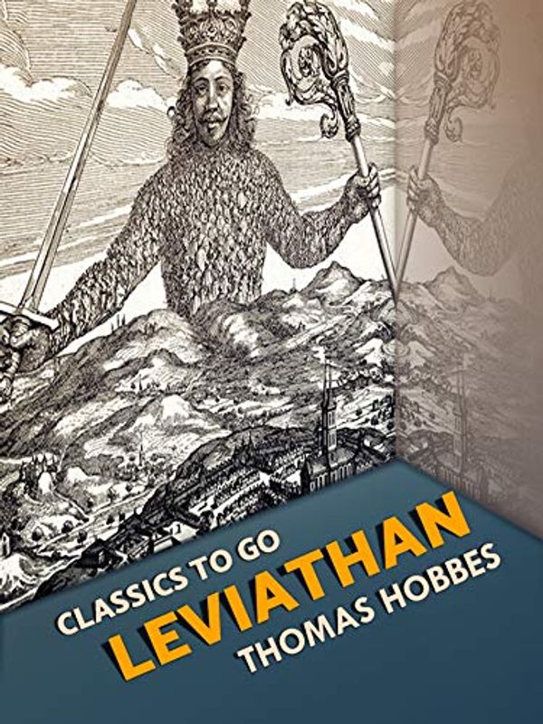 Cover Art for B07JWHR5HD, Leviathan (Classics To Go) by Thomas Hobbes