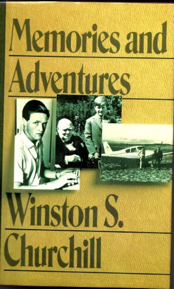 Cover Art for 9781555841683, Memories and Adventures by Winston Churchill