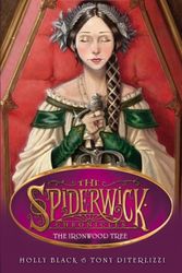 Cover Art for 9780857072450, The Spiderwick Chronicles: The Ironwood Tree by Holly Black, Tony DiTerlizzi