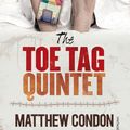 Cover Art for 9781742756691, The Toe Tag Quintet by Matthew Condon