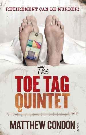 Cover Art for 9781742756691, The Toe Tag Quintet by Matthew Condon
