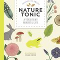 Cover Art for 9781782407867, Nature Tonic: A Year in My Mindful Life by Jocelyn de Kwant