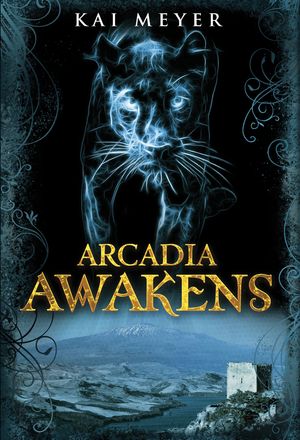 Cover Art for 9781848776319, Arcadia Awakens by Kai Meyer